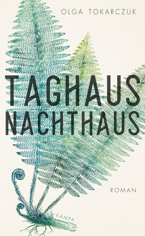 Buchcover Taghaus, Nachthaus | Olga Tokarczuk | EAN 9783311701590 | ISBN 3-311-70159-3 | ISBN 978-3-311-70159-0
