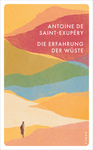Buchcover Die Erfahrung der Wüste | Antoine de Saint-Exupery | EAN 9783311705499 | ISBN 3-311-70549-1 | ISBN 978-3-311-70549-9