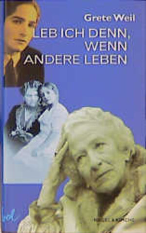 Buchcover Leb ich denn, wenn andere leben | Grete Weil | EAN 9783312002405 | ISBN 3-312-00240-0 | ISBN 978-3-312-00240-5