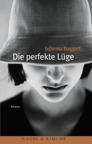 Buchcover Die perfekte Lüge | Julianna Baggott | EAN 9783312002832 | ISBN 3-312-00283-4 | ISBN 978-3-312-00283-2