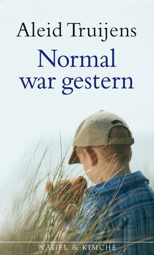 Buchcover Normal war gestern | Aleid Truijens | EAN 9783312003594 | ISBN 3-312-00359-8 | ISBN 978-3-312-00359-4