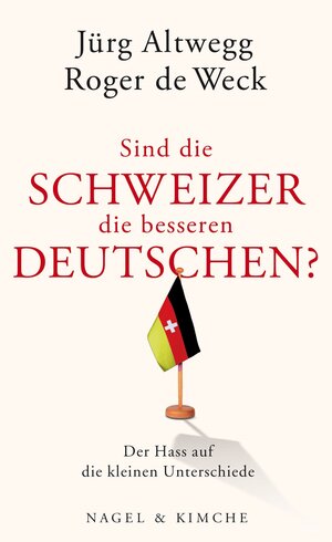Buchcover Sind die Schweizer die besseren Deutschen?  | EAN 9783312004577 | ISBN 3-312-00457-8 | ISBN 978-3-312-00457-7