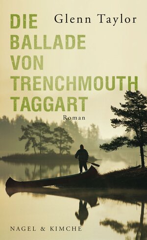 Buchcover Die Ballade von Trenchmouth Taggart | Glenn Taylor | EAN 9783312004638 | ISBN 3-312-00463-2 | ISBN 978-3-312-00463-8
