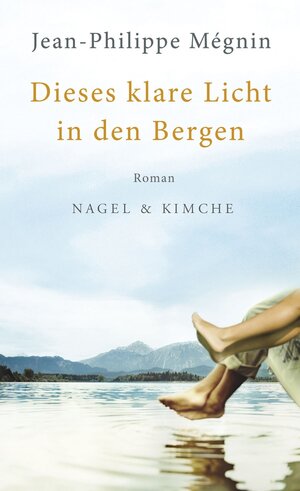 Buchcover Dieses klare Licht in den Bergen | Jean-Philippe Mégnin | EAN 9783312004799 | ISBN 3-312-00479-9 | ISBN 978-3-312-00479-9