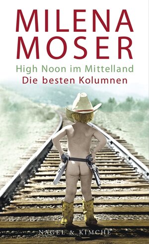 Buchcover High Noon im Mittelland | Milena Moser | EAN 9783312004805 | ISBN 3-312-00480-2 | ISBN 978-3-312-00480-5
