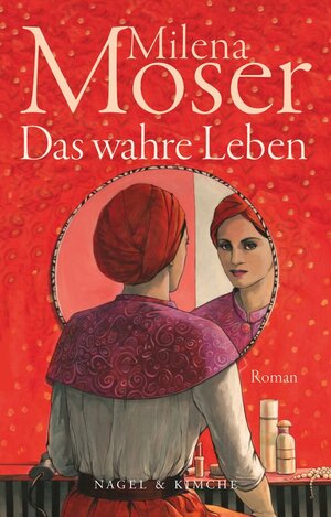 Buchcover Das wahre Leben | Milena Moser | EAN 9783312005765 | ISBN 3-312-00576-0 | ISBN 978-3-312-00576-5