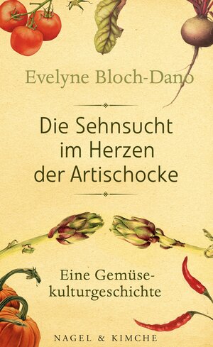 Buchcover Die Sehnsucht im Herzen der Artischocke | Evelyne Bloch-Dano | EAN 9783312005789 | ISBN 3-312-00578-7 | ISBN 978-3-312-00578-9
