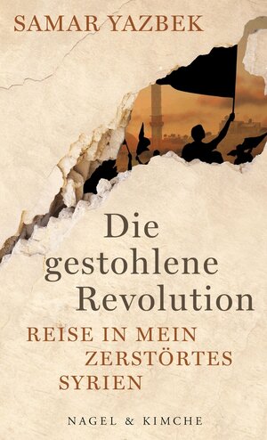 Buchcover Die gestohlene Revolution | Samar Yazbek | EAN 9783312006724 | ISBN 3-312-00672-4 | ISBN 978-3-312-00672-4