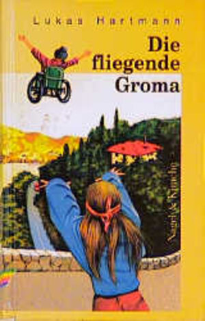 Buchcover Die fliegende Groma | Lukas Hartmann | EAN 9783312008155 | ISBN 3-312-00815-8 | ISBN 978-3-312-00815-5