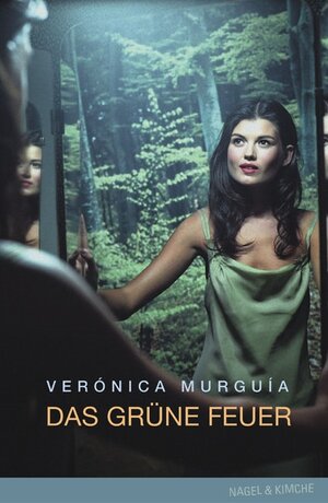 Buchcover Das grüne Feuer | Verónica Murguìa | EAN 9783312009398 | ISBN 3-312-00939-1 | ISBN 978-3-312-00939-8