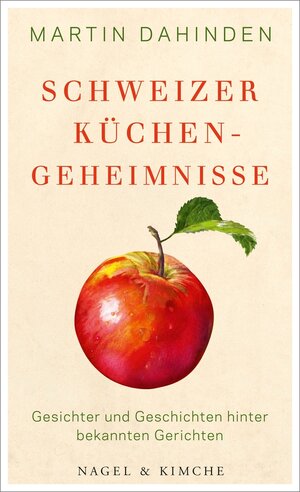 Buchcover Schweizer Küchengeheimnisse | Martin Dahinden | EAN 9783312010004 | ISBN 3-312-01000-4 | ISBN 978-3-312-01000-4