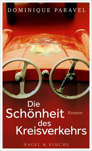 Buchcover Die Schönheit des Kreisverkehrs | Dominique Paravel | EAN 9783312010301 | ISBN 3-312-01030-6 | ISBN 978-3-312-01030-1