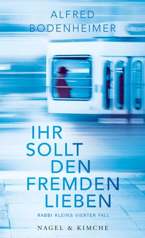 Buchcover Ihr sollt den Fremden lieben | Alfred Bodenheimer | EAN 9783312010332 | ISBN 3-312-01033-0 | ISBN 978-3-312-01033-2