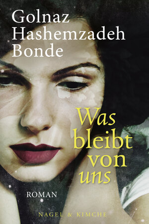 Buchcover Was bleibt von uns | Golnaz Hashemzadeh Bonde | EAN 9783312010998 | ISBN 3-312-01099-3 | ISBN 978-3-312-01099-8