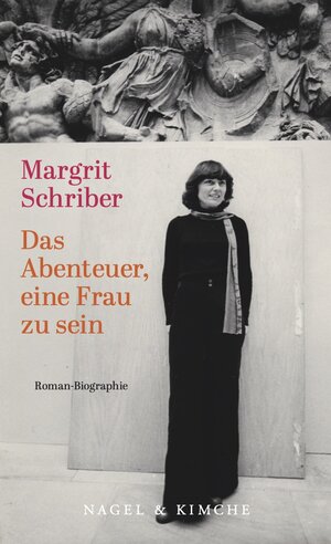Buchcover Das Abenteuer, eine Frau zu sein | Margrit Schriber | EAN 9783312012589 | ISBN 3-312-01258-9 | ISBN 978-3-312-01258-9