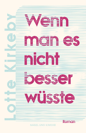 Buchcover Wenn man es nicht besser wüsste | Lotte Kirkeby | EAN 9783312014187 | ISBN 3-312-01418-2 | ISBN 978-3-312-01418-7