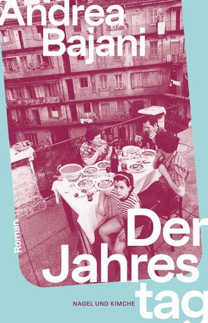 Buchcover Der Jahrestag | Andrea Bajani | EAN 9783312014224 | ISBN 3-312-01422-0 | ISBN 978-3-312-01422-4