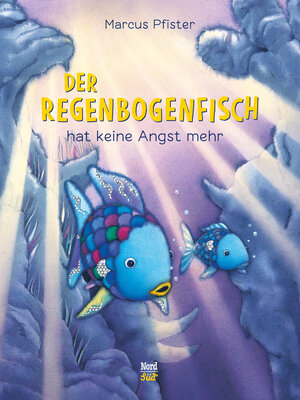 Buchcover Der Regenbogenfisch hat keine Angst mehr | Marcus Pfister | EAN 9783314011689 | ISBN 3-314-01168-7 | ISBN 978-3-314-01168-9