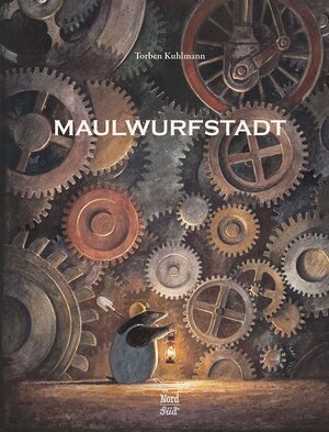 Buchcover Maulwurfstadt | Torben Kuhlmann | EAN 9783314102745 | ISBN 3-314-10274-7 | ISBN 978-3-314-10274-5