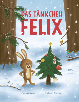 Buchcover Das Tännchen Felix | Thomas Meyer | EAN 9783314106620 | ISBN 3-314-10662-9 | ISBN 978-3-314-10662-0
