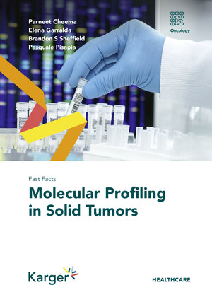 Buchcover Fast Facts: Molecular Profiling in Solid Tumors | Parneet Cheema | EAN 9783318070750 | ISBN 3-318-07075-0 | ISBN 978-3-318-07075-0