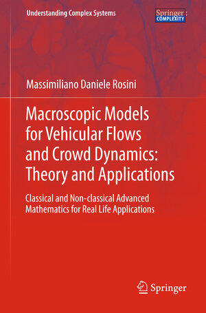Buchcover Macroscopic Models for Vehicular Flows and Crowd Dynamics: Theory and Applications | Massimiliano Daniele Rosini | EAN 9783319001548 | ISBN 3-319-00154-X | ISBN 978-3-319-00154-8