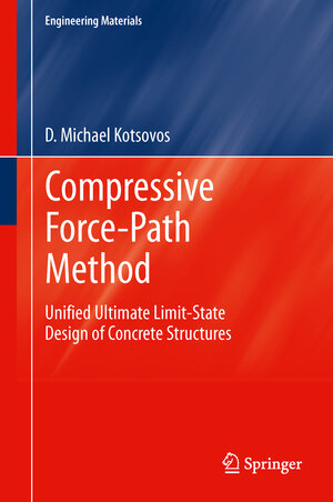 Buchcover Compressive Force-Path Method | Michael D Kotsovos | EAN 9783319004877 | ISBN 3-319-00487-5 | ISBN 978-3-319-00487-7
