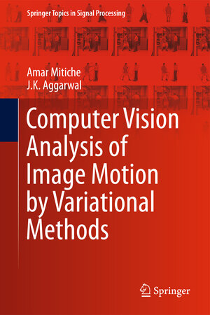 Buchcover Computer Vision Analysis of Image Motion by Variational Methods | Amar Mitiche | EAN 9783319007113 | ISBN 3-319-00711-4 | ISBN 978-3-319-00711-3