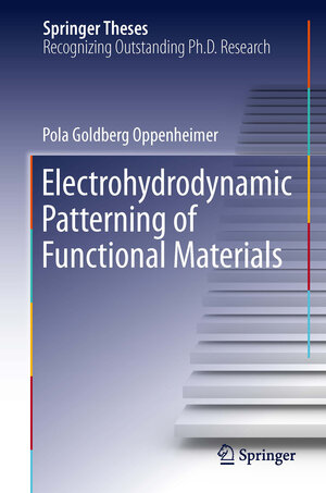 Buchcover Electrohydrodynamic Patterning of Functional Materials | Pola Goldberg Oppenheimer | EAN 9783319007823 | ISBN 3-319-00782-3 | ISBN 978-3-319-00782-3