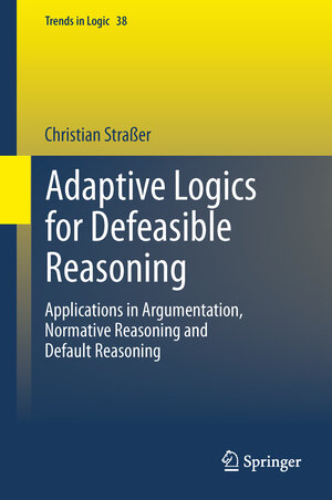Buchcover Adaptive Logics for Defeasible Reasoning | Christian Straßer | EAN 9783319007922 | ISBN 3-319-00792-0 | ISBN 978-3-319-00792-2