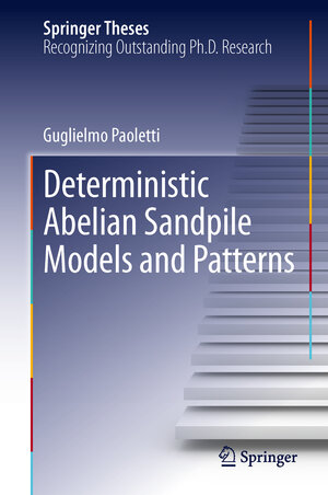 Buchcover Deterministic Abelian Sandpile Models and Patterns | Guglielmo Paoletti | EAN 9783319012032 | ISBN 3-319-01203-7 | ISBN 978-3-319-01203-2