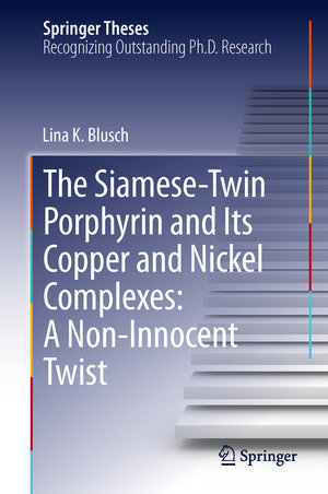 Buchcover The Siamese-Twin Porphyrin and Its Copper and Nickel Complexes: A Non-Innocent Twist | Lina K. Blusch | EAN 9783319016733 | ISBN 3-319-01673-3 | ISBN 978-3-319-01673-3