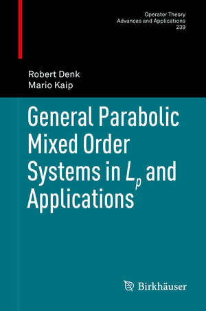 Buchcover General Parabolic Mixed Order Systems in Lp and Applications | Robert Denk | EAN 9783319020006 | ISBN 3-319-02000-5 | ISBN 978-3-319-02000-6