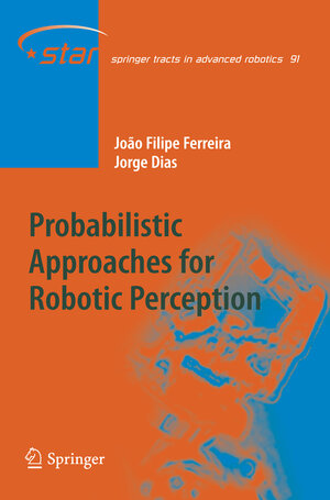 Buchcover Probabilistic Approaches to Robotic Perception | João Filipe Ferreira | EAN 9783319020051 | ISBN 3-319-02005-6 | ISBN 978-3-319-02005-1