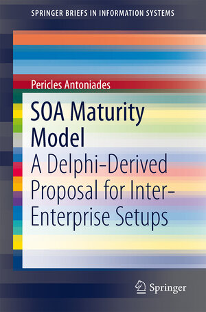 Buchcover SOA Maturity Model | Pericles Antoniades | EAN 9783319024530 | ISBN 3-319-02453-1 | ISBN 978-3-319-02453-0