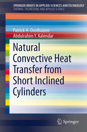 Buchcover Natural Convective Heat Transfer from Short Inclined Cylinders | Patrick H. Oosthuizen | EAN 9783319024585 | ISBN 3-319-02458-2 | ISBN 978-3-319-02458-5