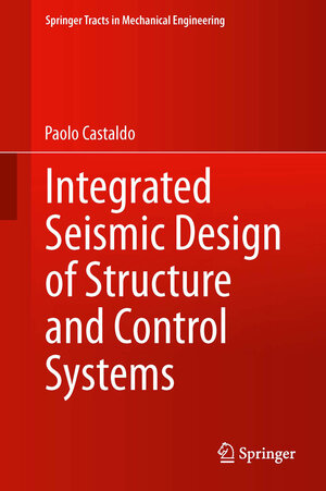 Buchcover Integrated Seismic Design of Structure and Control Systems | Paolo Castaldo | EAN 9783319026145 | ISBN 3-319-02614-3 | ISBN 978-3-319-02614-5