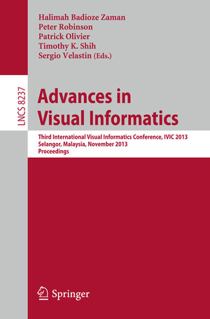 Buchcover Advances in Visual Informatics | EAN 9783319029580 | ISBN 3-319-02958-4 | ISBN 978-3-319-02958-0
