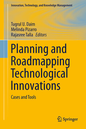Buchcover Planning and Roadmapping Technological Innovations  | EAN 9783319029733 | ISBN 3-319-02973-8 | ISBN 978-3-319-02973-3