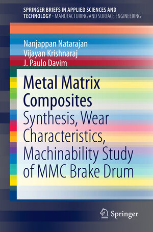 Buchcover Metal Matrix Composites | Nanjappan Natarajan | EAN 9783319029849 | ISBN 3-319-02984-3 | ISBN 978-3-319-02984-9