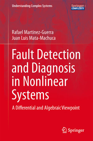 Buchcover Fault Detection and Diagnosis in Nonlinear Systems | Rafael Martinez-Guerra | EAN 9783319030470 | ISBN 3-319-03047-7 | ISBN 978-3-319-03047-0