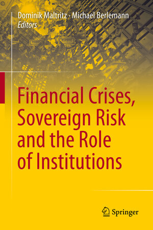 Buchcover Financial Crises, Sovereign Risk and the Role of Institutions  | EAN 9783319031040 | ISBN 3-319-03104-X | ISBN 978-3-319-03104-0