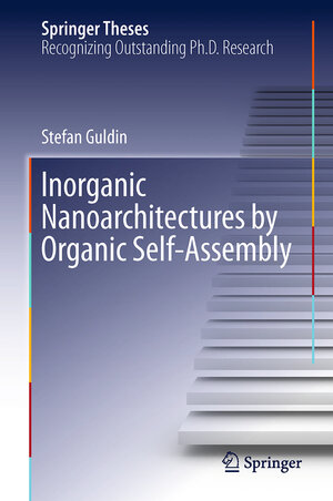 Buchcover Inorganic Nanoarchitectures by Organic Self-Assembly | Stefan Guldin | EAN 9783319032887 | ISBN 3-319-03288-7 | ISBN 978-3-319-03288-7