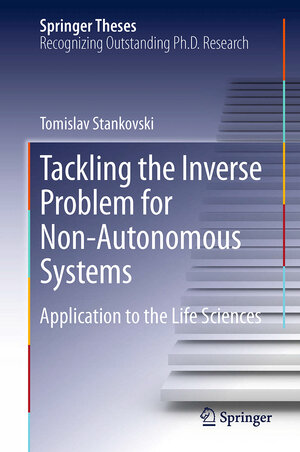 Buchcover Tackling the Inverse Problem for Non-Autonomous Systems | Tomislav Stankovski | EAN 9783319032917 | ISBN 3-319-03291-7 | ISBN 978-3-319-03291-7