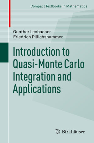 Buchcover Introduction to Quasi-Monte Carlo Integration and Applications | Gunther Leobacher | EAN 9783319034256 | ISBN 3-319-03425-1 | ISBN 978-3-319-03425-6