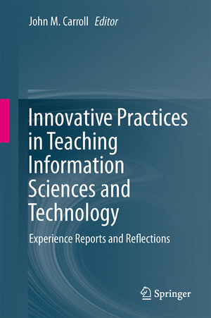 Buchcover Innovative Practices in Teaching Information Sciences and Technology | EAN 9783319036564 | ISBN 3-319-03656-4 | ISBN 978-3-319-03656-4