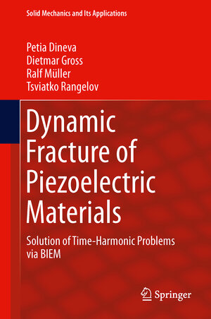Buchcover Dynamic Fracture of Piezoelectric Materials | Petia Dineva | EAN 9783319039619 | ISBN 3-319-03961-X | ISBN 978-3-319-03961-9