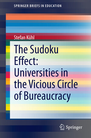 Buchcover The Sudoku Effect: Universities in the Vicious Circle of Bureaucracy | Stefan Kühl | EAN 9783319040868 | ISBN 3-319-04086-3 | ISBN 978-3-319-04086-8
