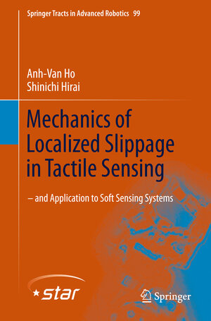 Buchcover Mechanics of Localized Slippage in Tactile Sensing | Anh-Van Ho | EAN 9783319041230 | ISBN 3-319-04123-1 | ISBN 978-3-319-04123-0