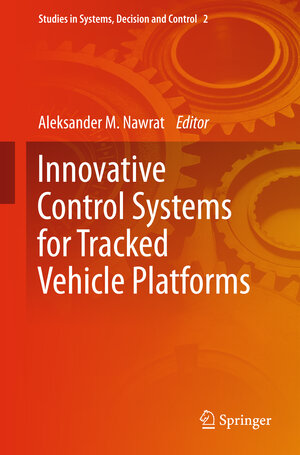 Buchcover Innovative Control Systems for Tracked Vehicle Platforms  | EAN 9783319046242 | ISBN 3-319-04624-1 | ISBN 978-3-319-04624-2